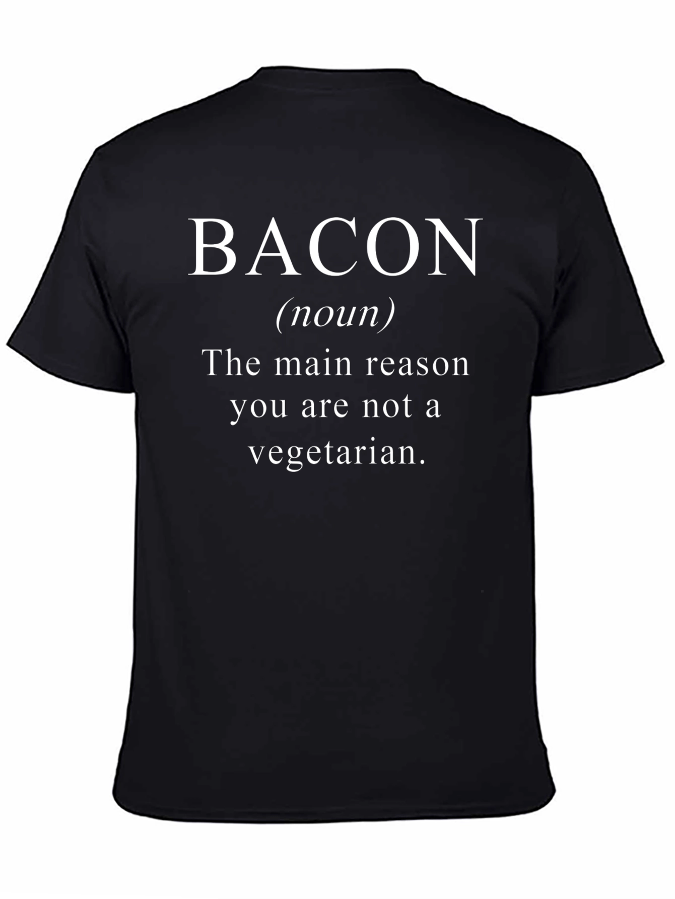 Bacon: Main Reason T-Shirt