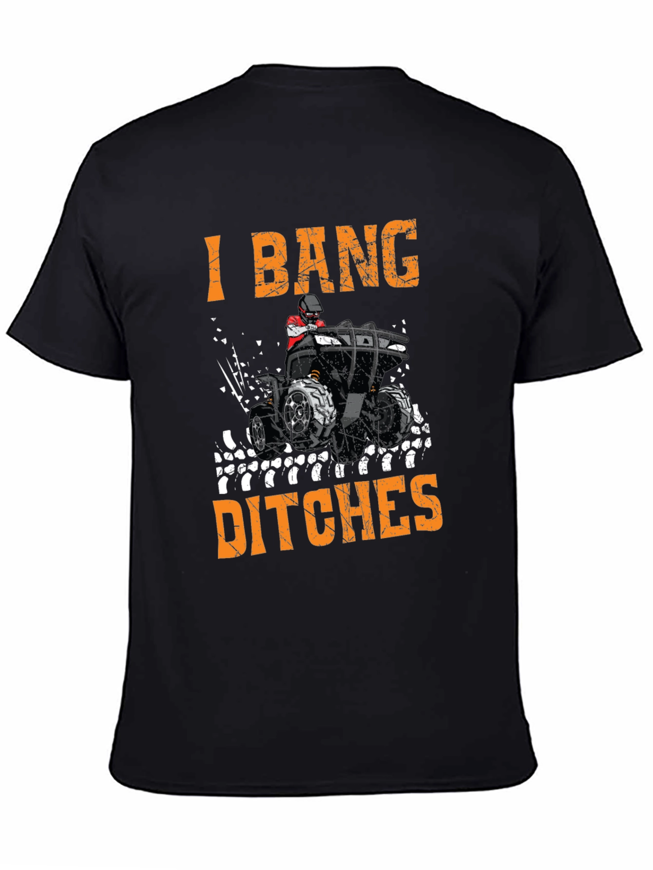 I Bang Ditches ATV T-Shirt - Black