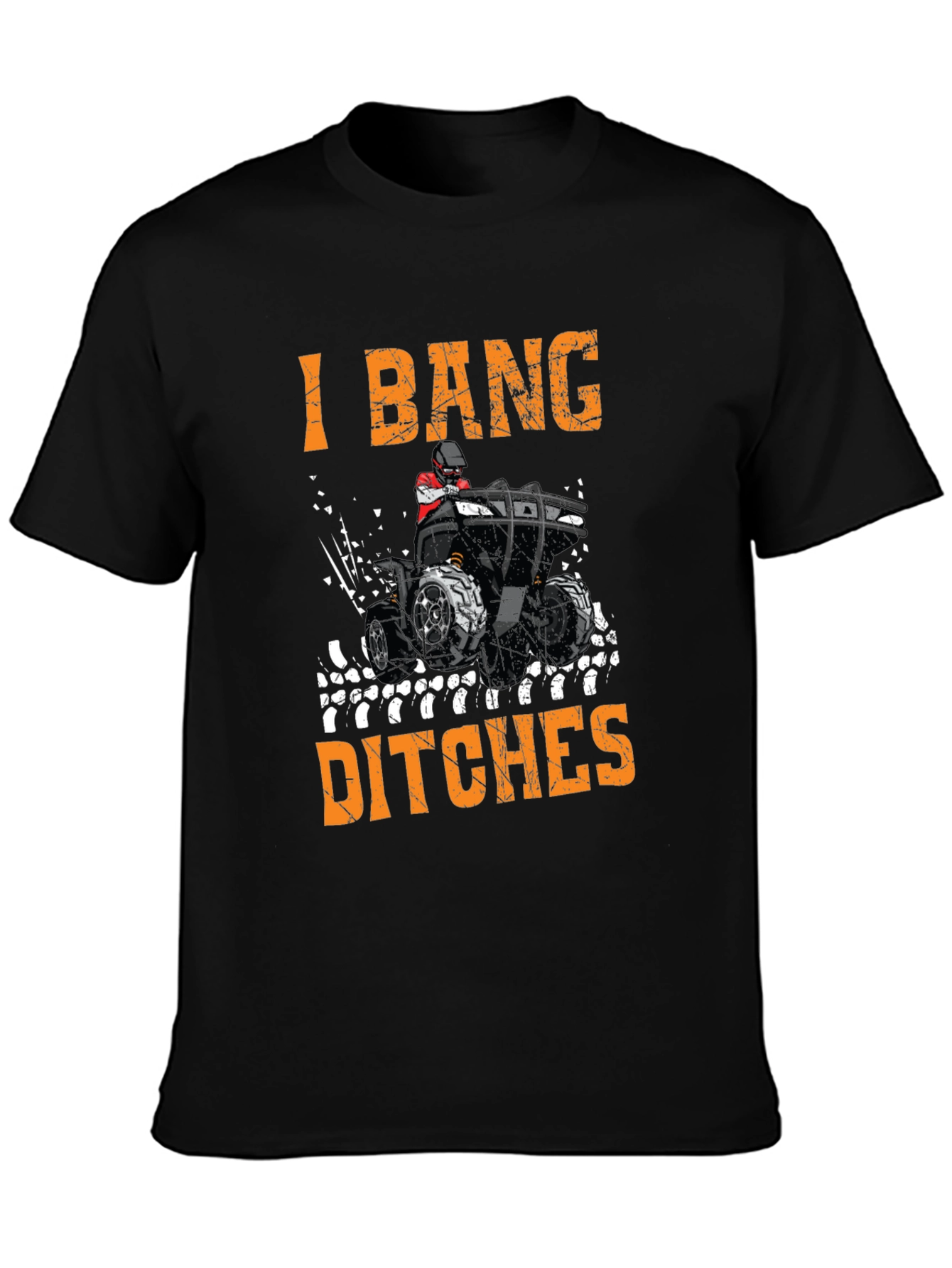 I Bang Ditches ATV T-Shirt - Black