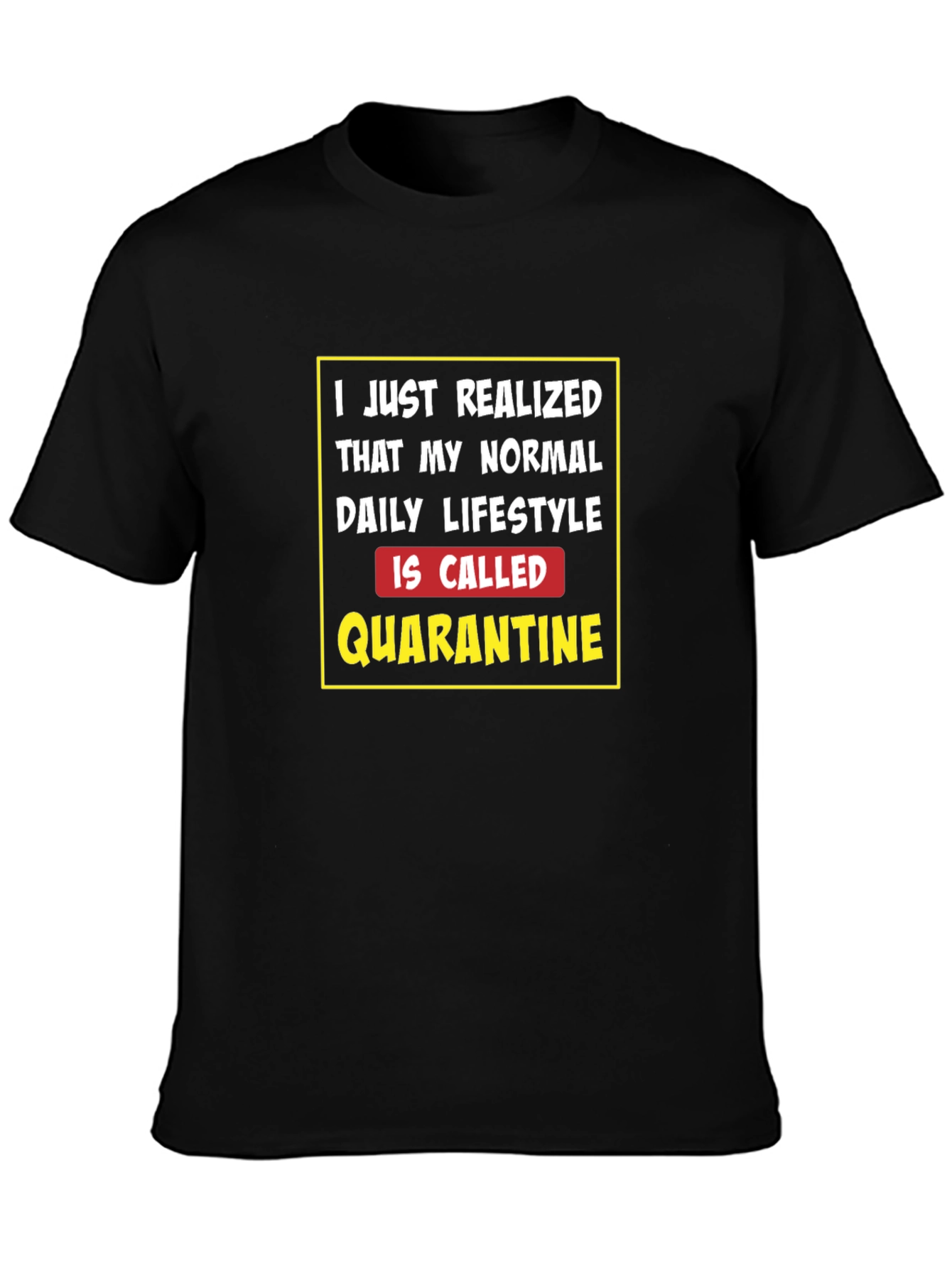 Quarantine Lifestyle T-Shirt - Funny Novelty Tee