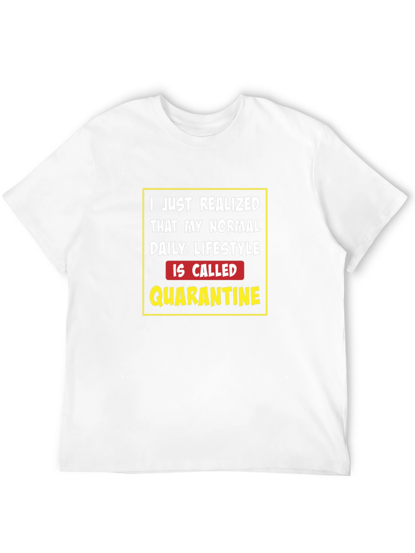 Quarantine Lifestyle T-Shirt - Funny Novelty Tee