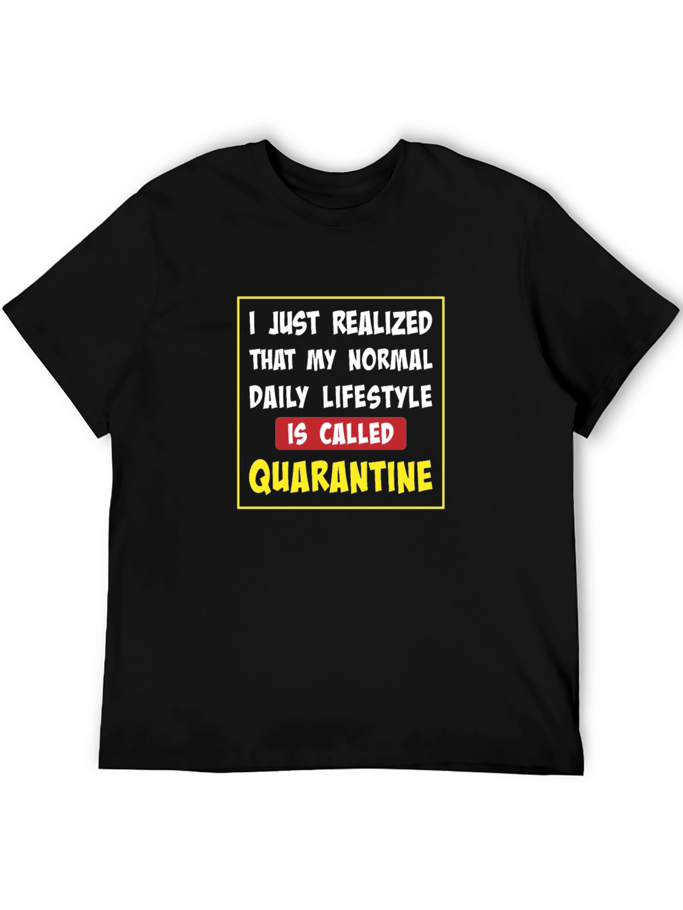 Quarantine Lifestyle T-Shirt - Funny Novelty Tee