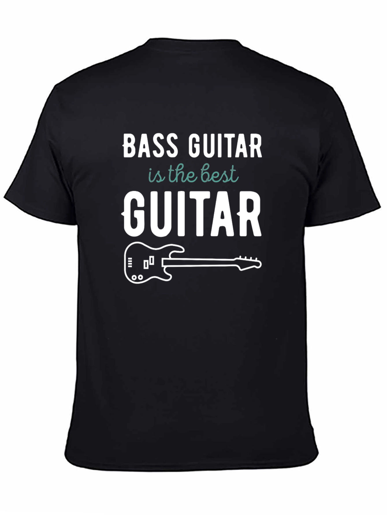 Bass Guitar is the Best Guitar T-Shirt