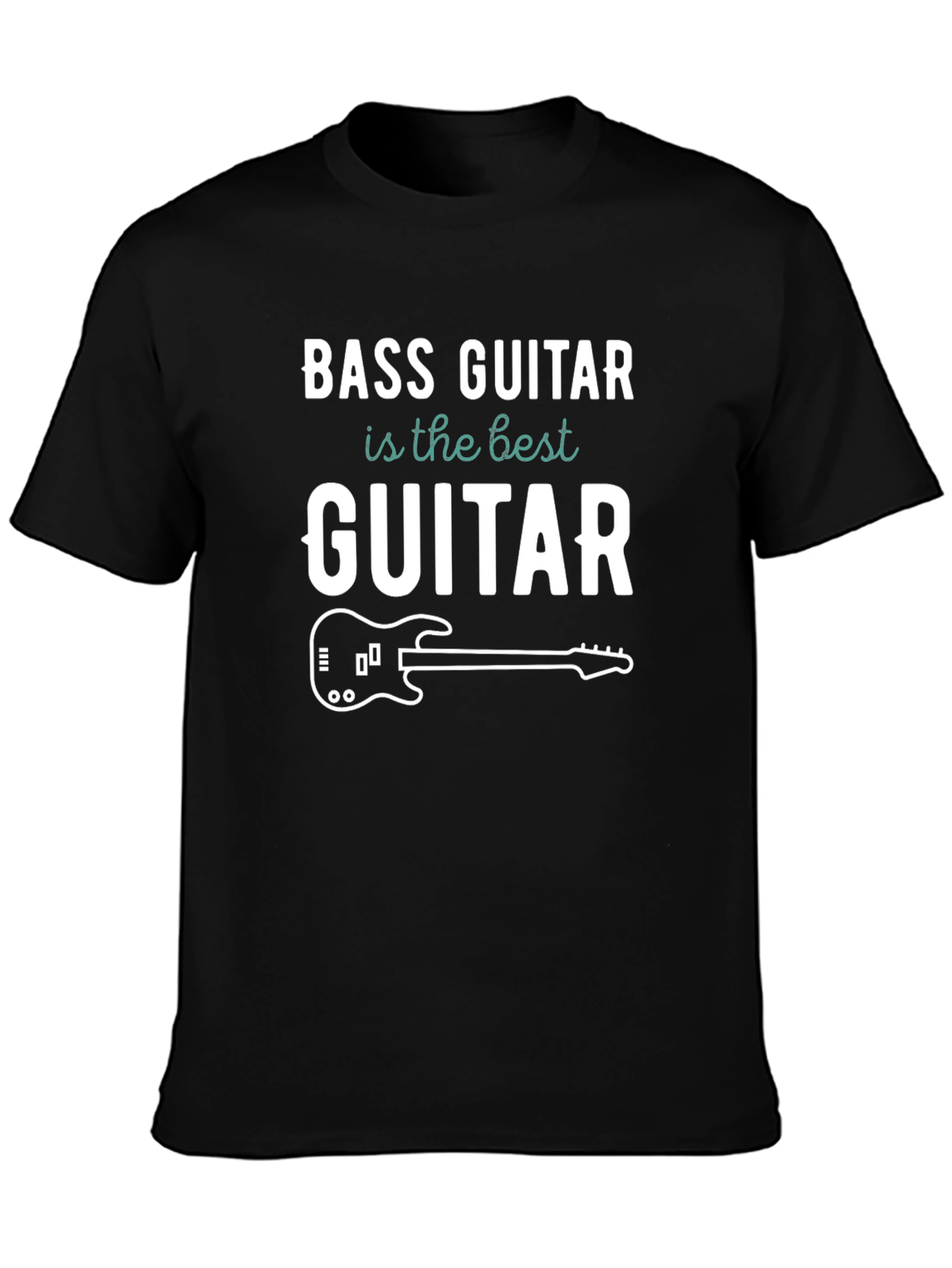 Bass Guitar is the Best Guitar T-Shirt