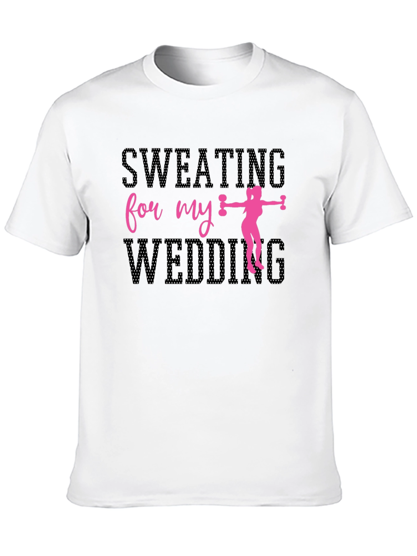Sweating for My Wedding T-Shirt