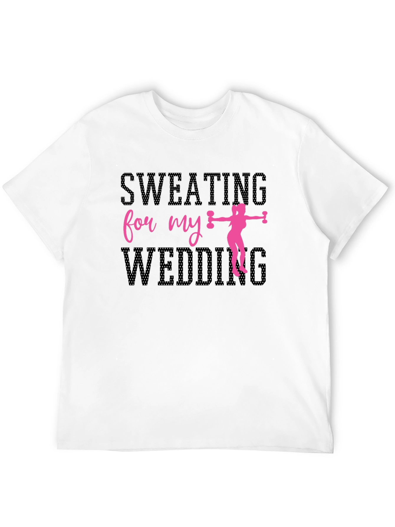 Sweating for My Wedding T-Shirt