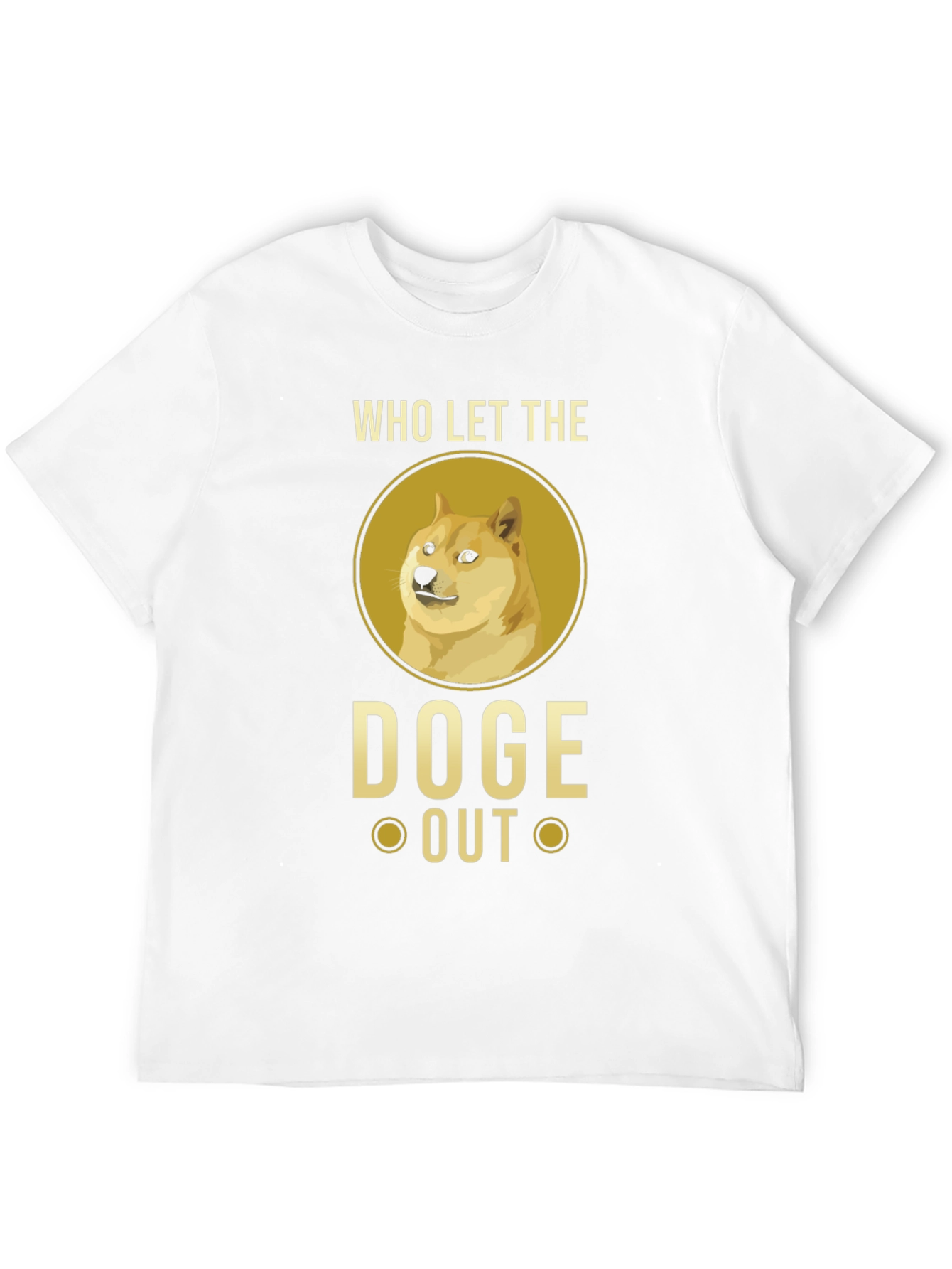 Who Let the Doge Out T-Shirt