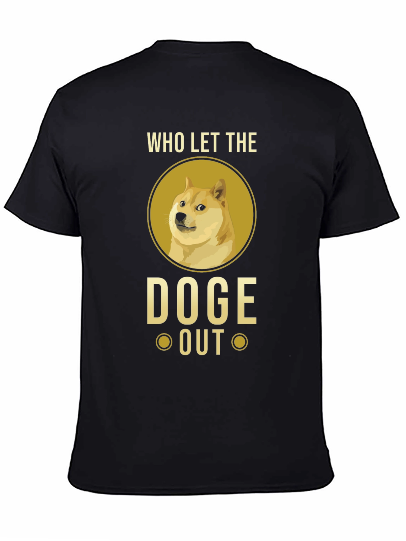 Who Let the Doge Out T-Shirt