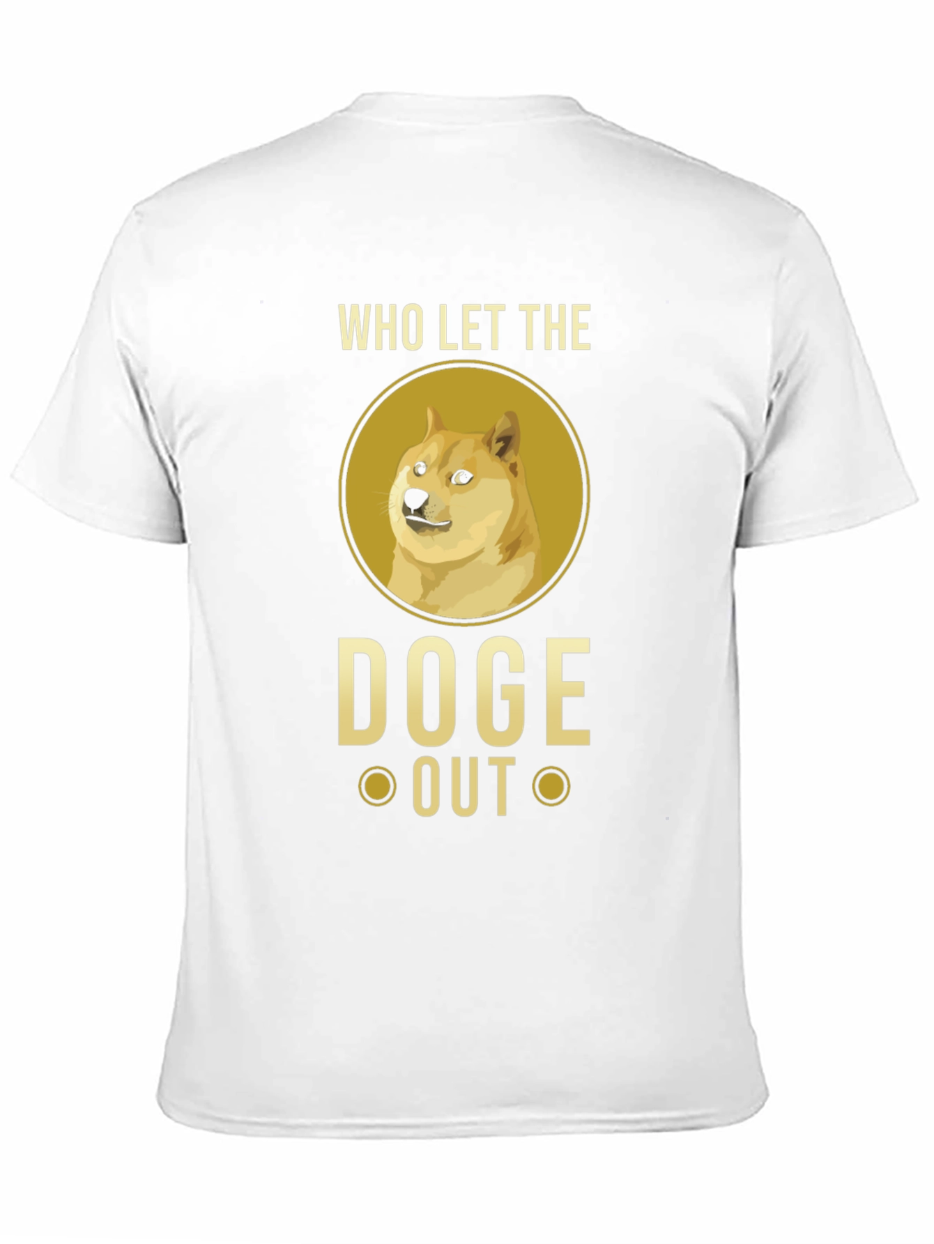 Who Let the Doge Out T-Shirt