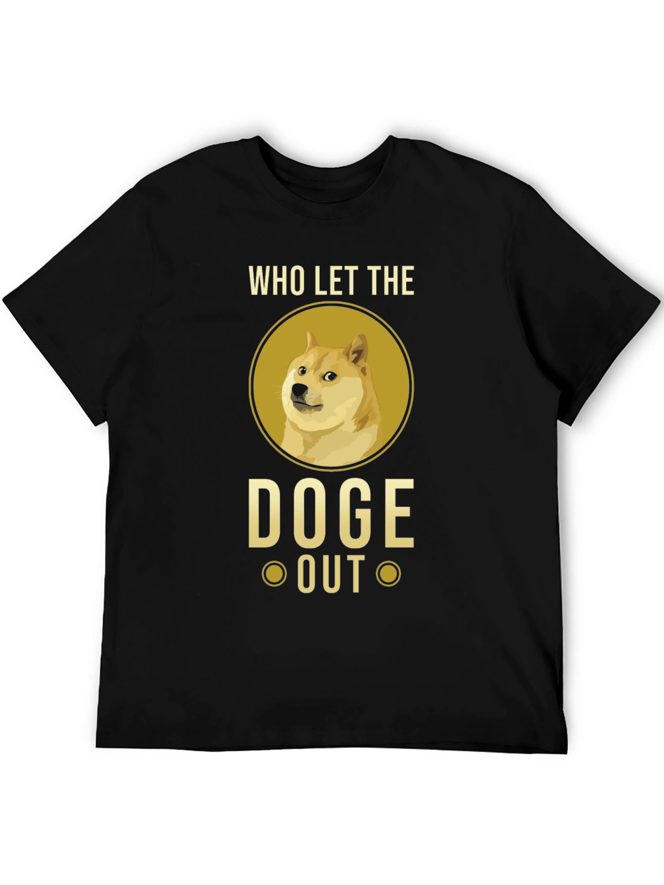Who Let the Doge Out T-Shirt
