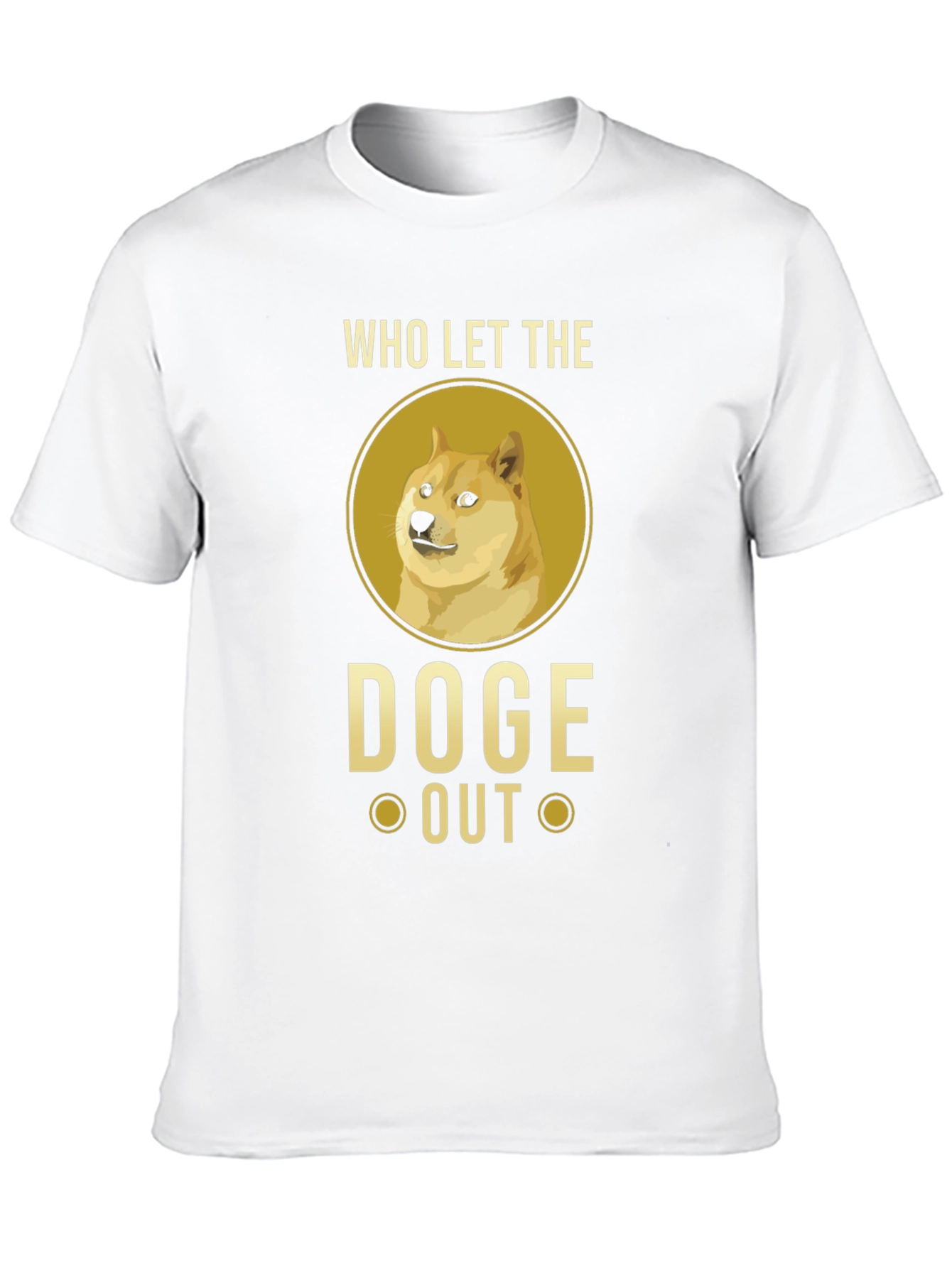 Who Let the Doge Out T-Shirt