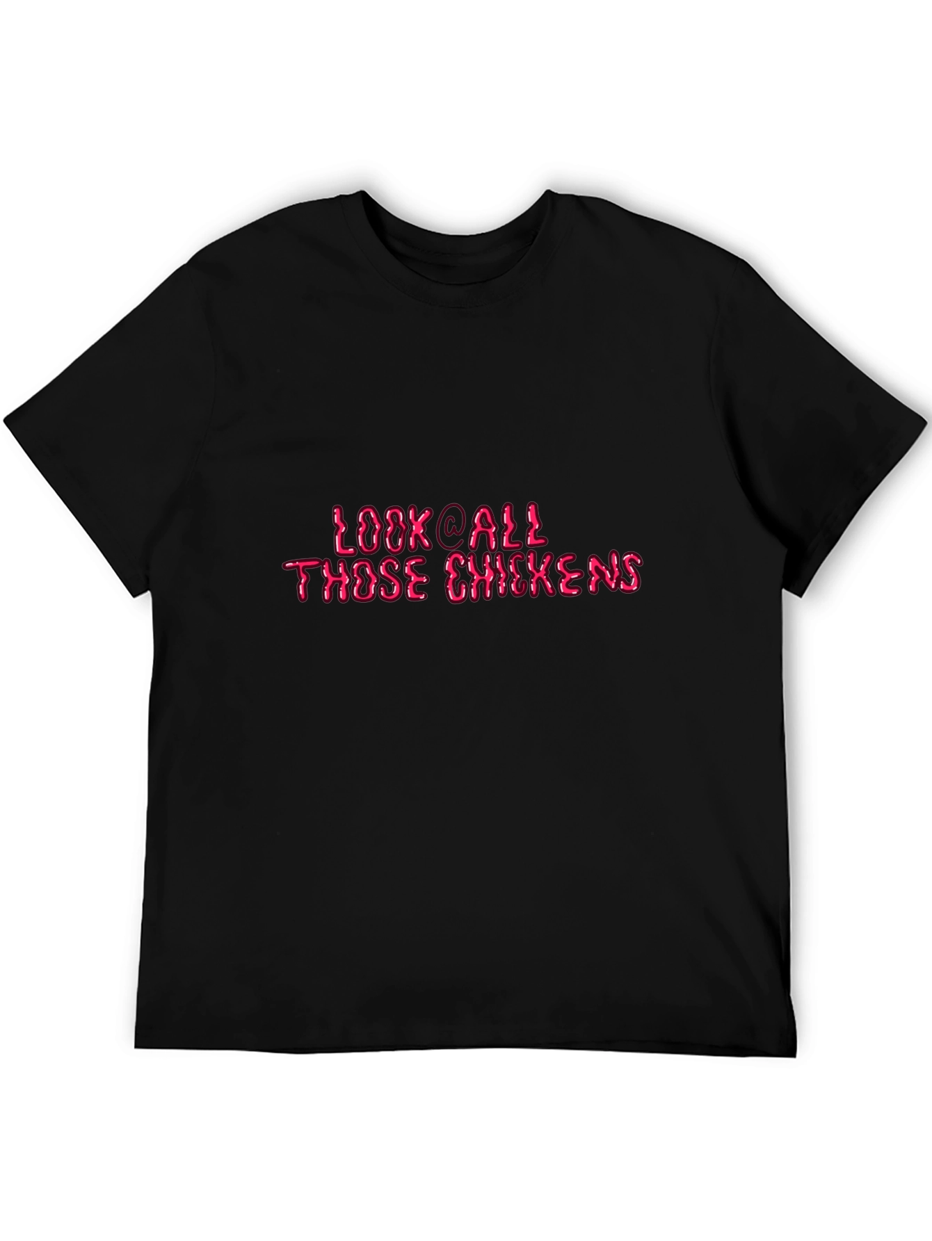 Look @ All Those Chickens Graphic Tee