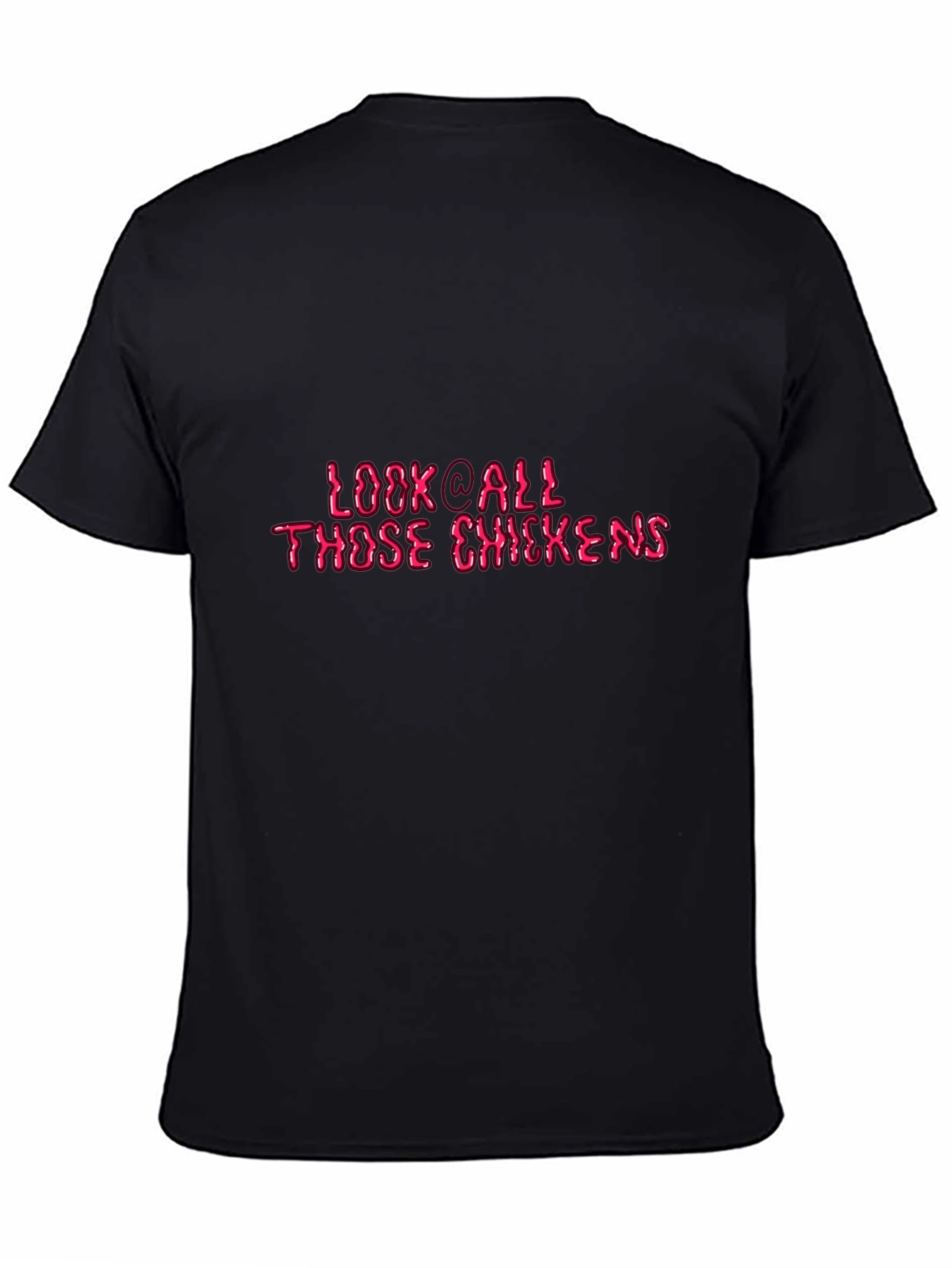 Look @ All Those Chickens Graphic Tee