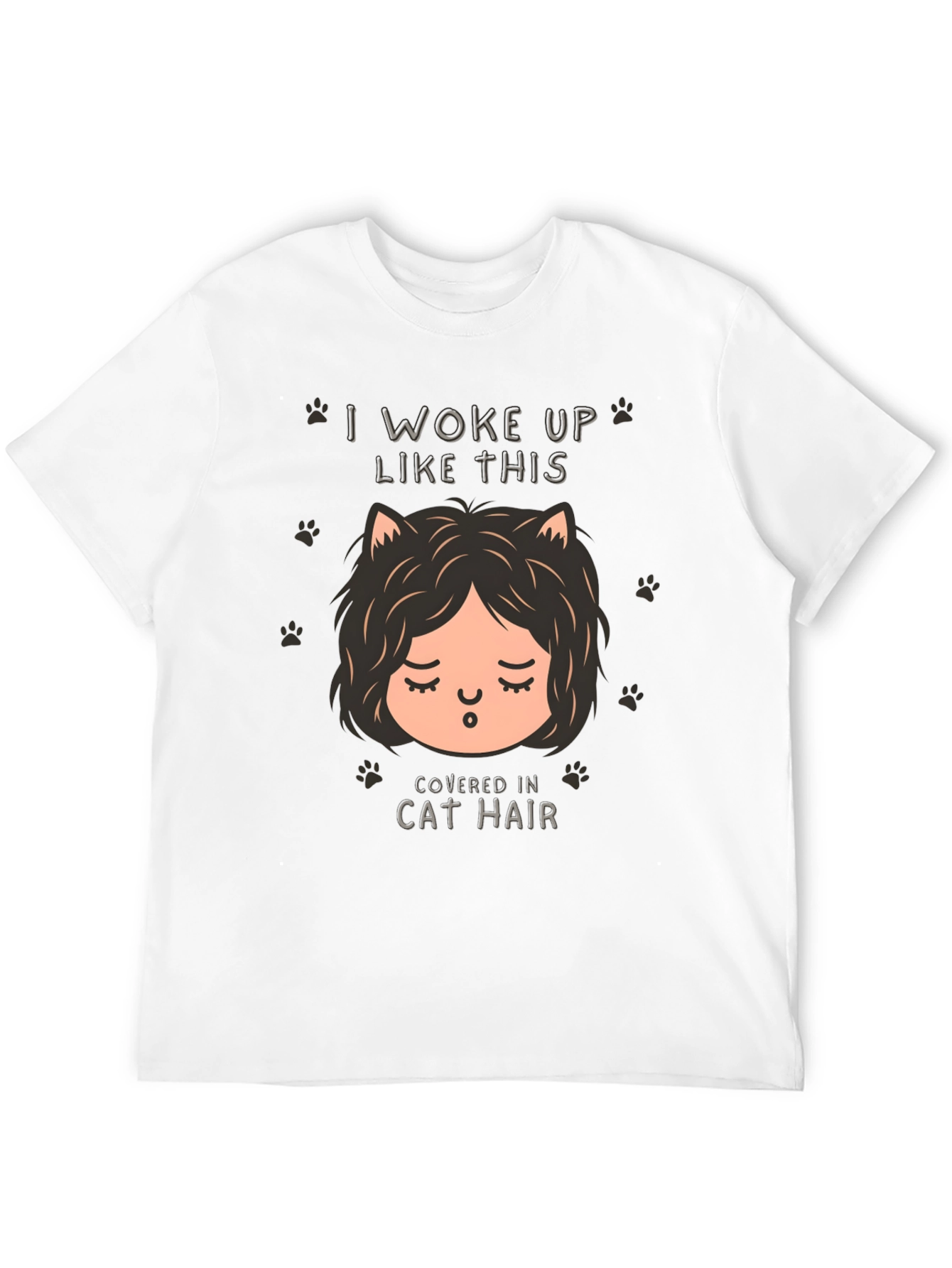I Woke Up Like This Cat Hair T-Shirt