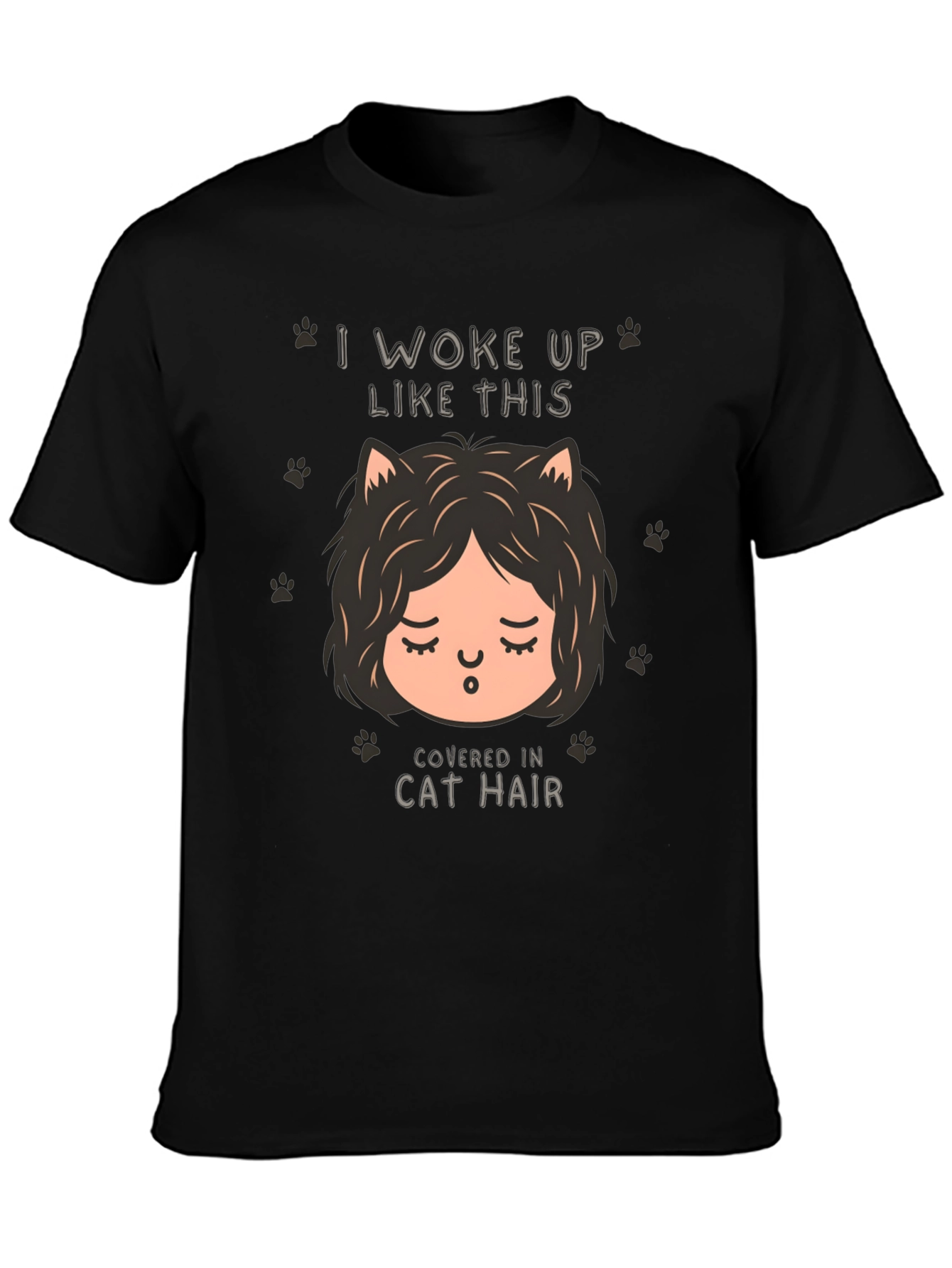 I Woke Up Like This Cat Hair T-Shirt