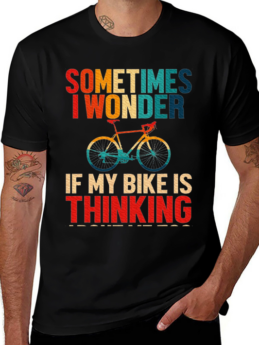 Funny Bike T-Shirt - Sometimes I Wonder