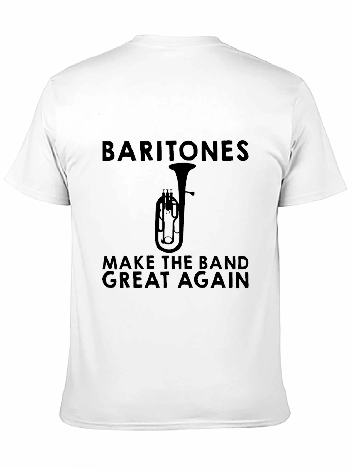 Baritone Make The Band Great Again Black T-Shirt