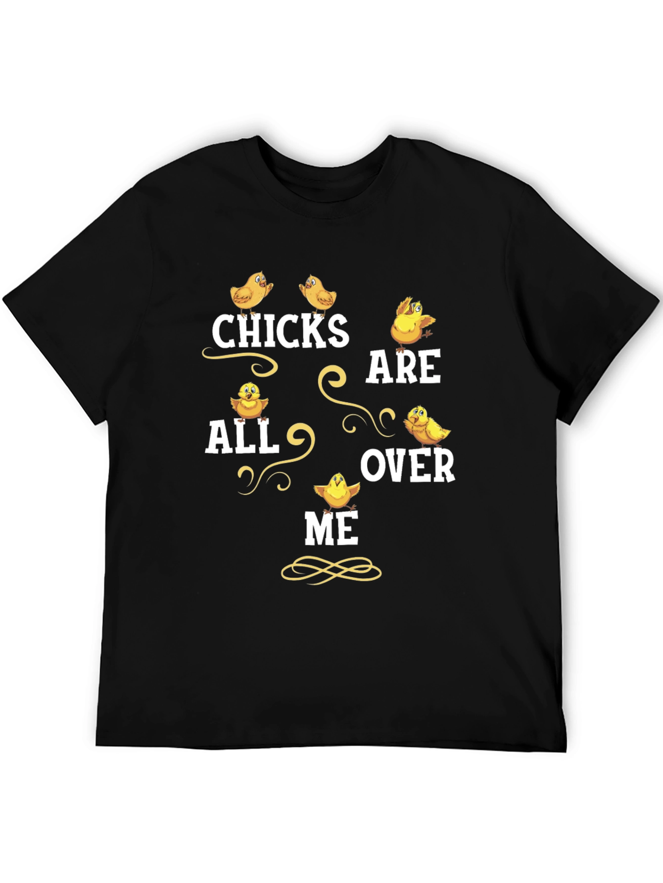 Funny Chicks All Over Me Easter T-Shirt