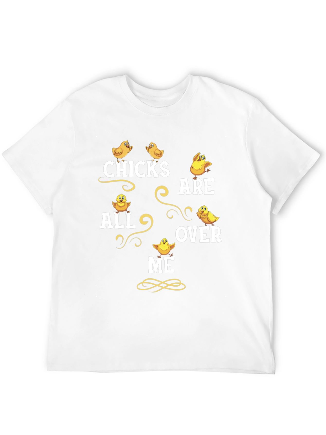 Funny Chicks All Over Me Easter T-Shirt