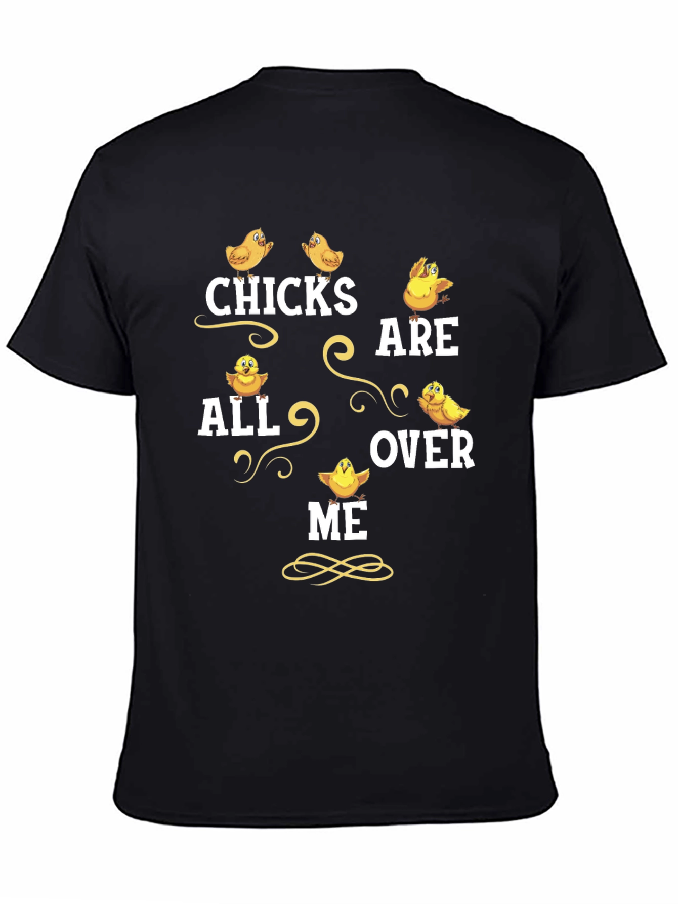 Funny Chicks All Over Me Easter T-Shirt