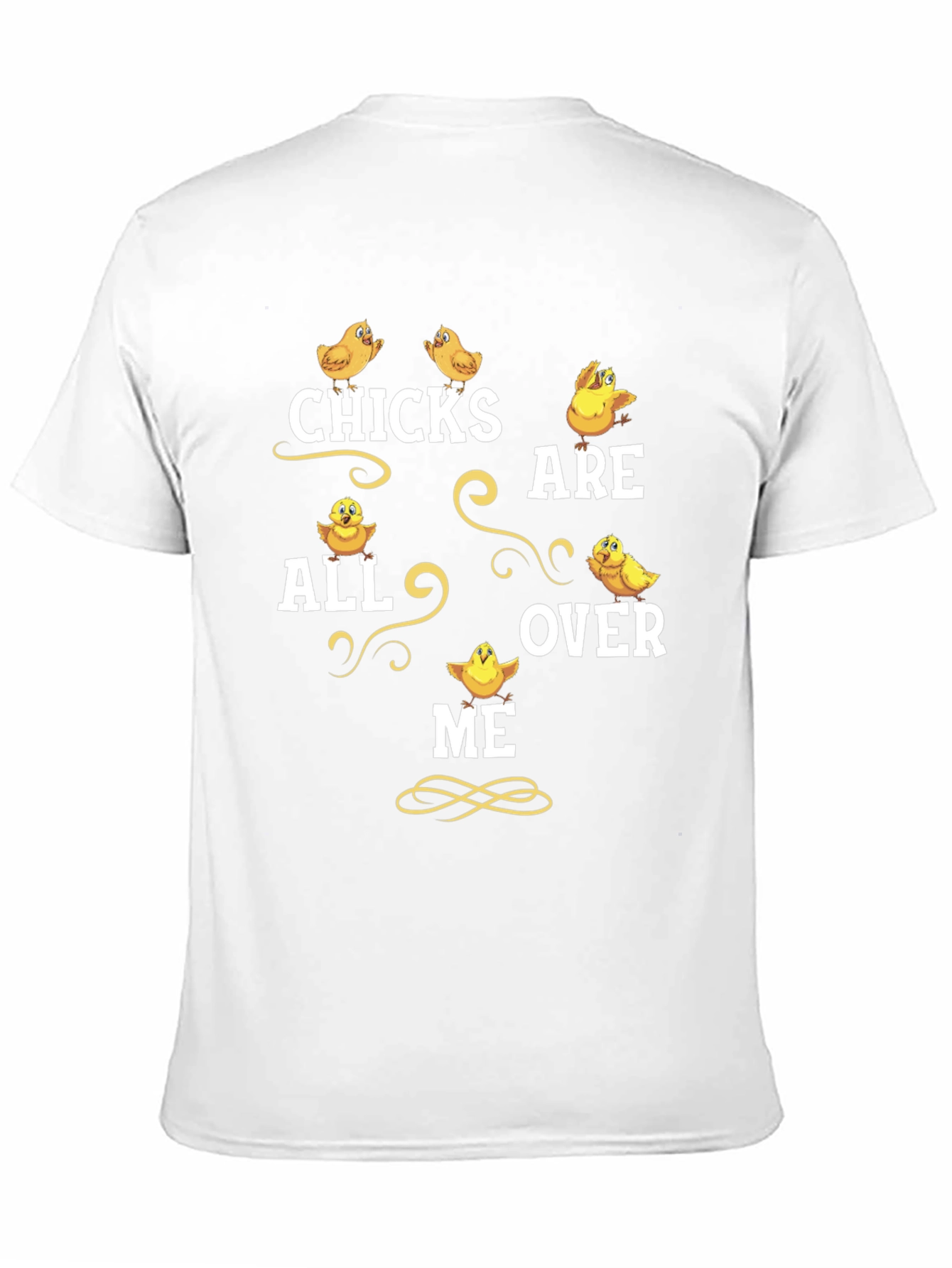 Funny Chicks All Over Me Easter T-Shirt