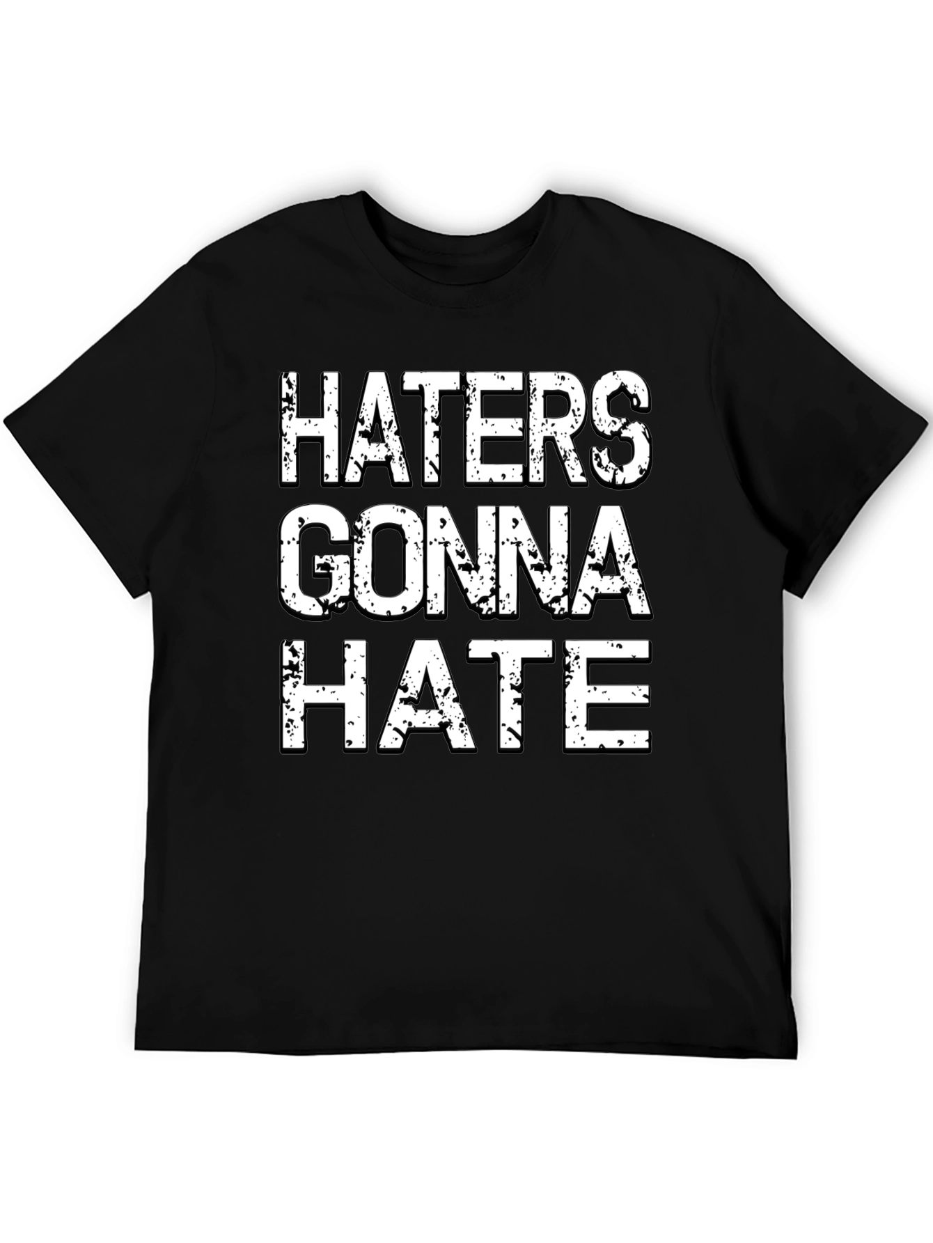 Haters Gonna Hate Graphic Tee - Black Cotton T-Shirt