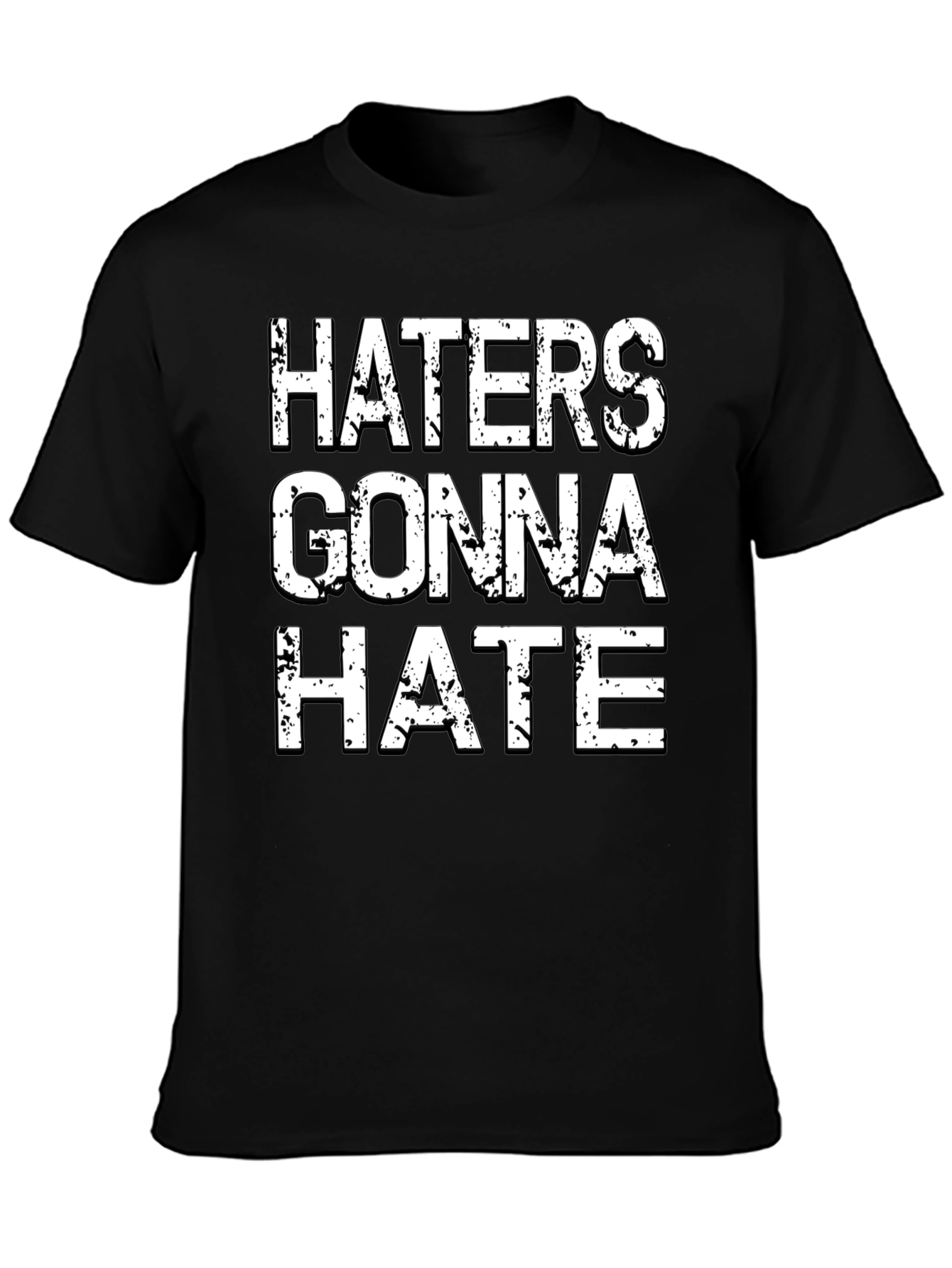 Haters Gonna Hate Graphic Tee - Black Cotton T-Shirt
