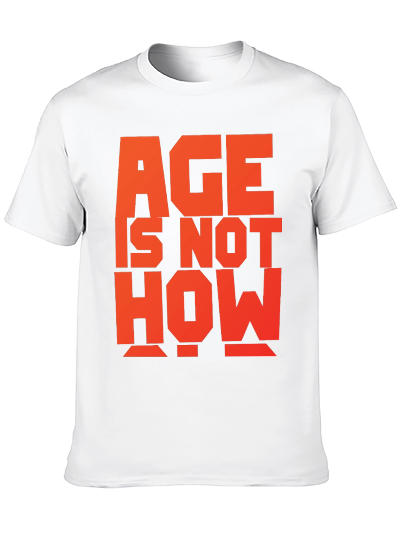 Age is Not How Old You Are T-Shirt