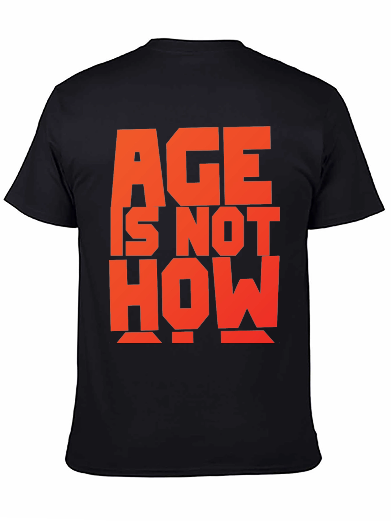 Age is Not How Old You Are T-Shirt