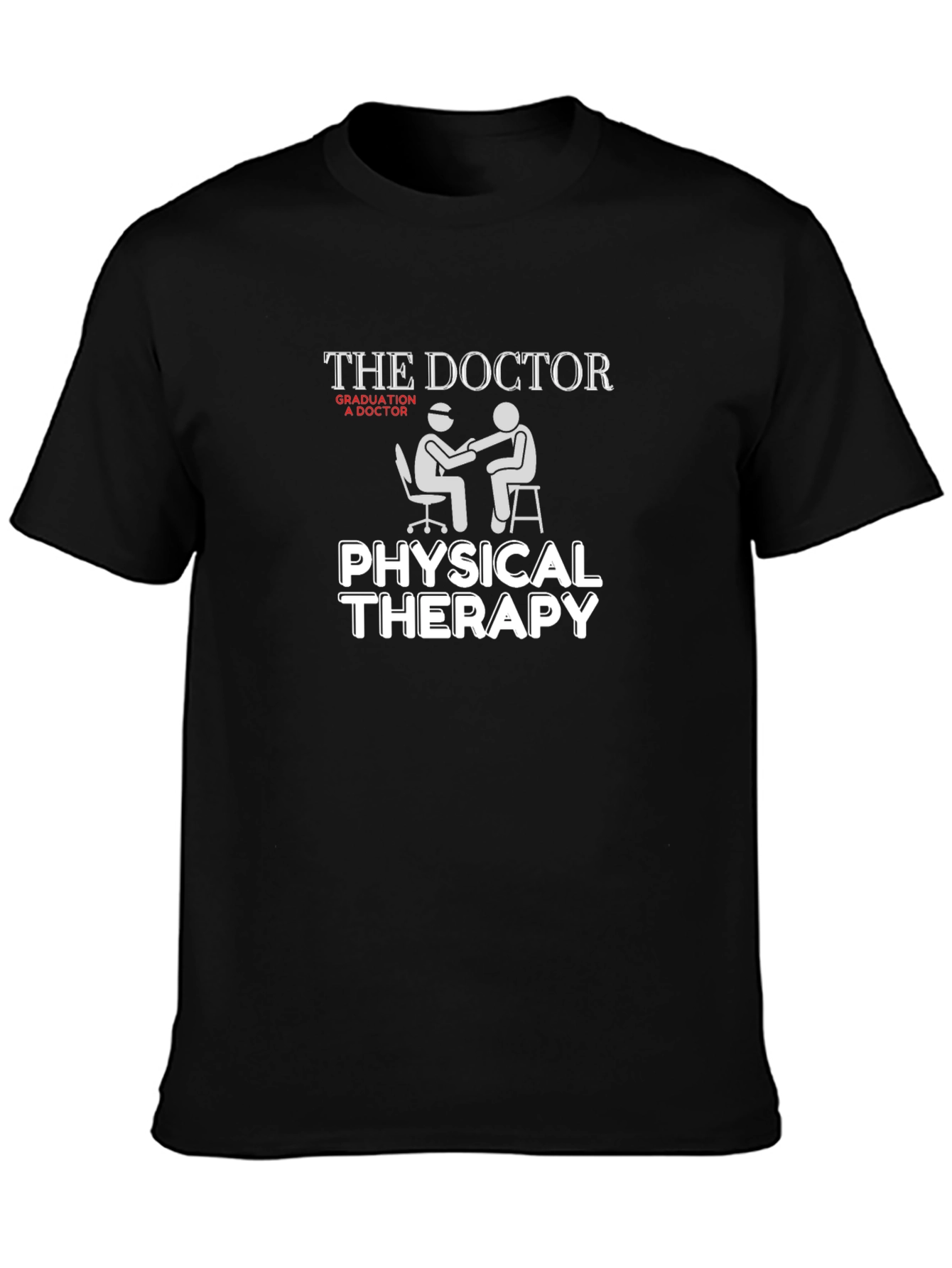 Physical Therapy Doctor Graduation Gift T-Shirt