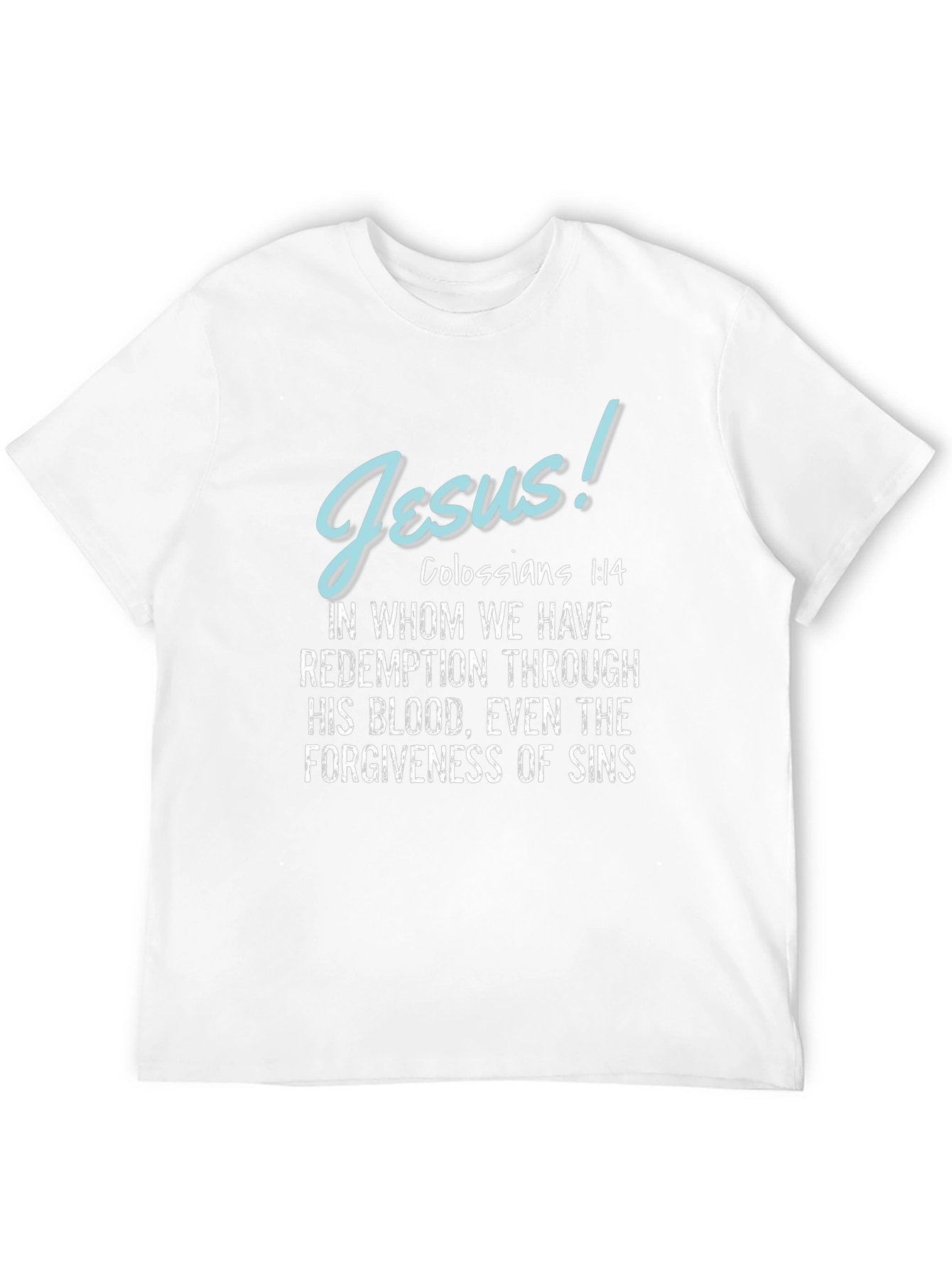 Jesus Colossians 1:14 T-Shirt Christian Apparel