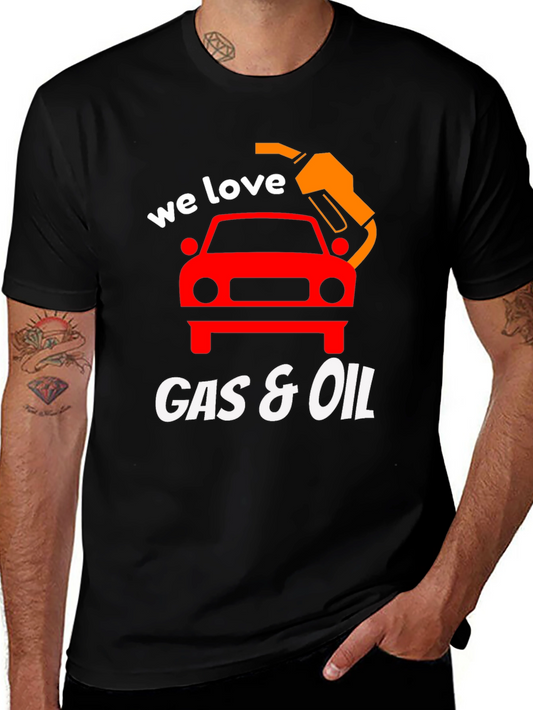 We Love Gas & Oil T-Shirt - Fuel Up Your Style!