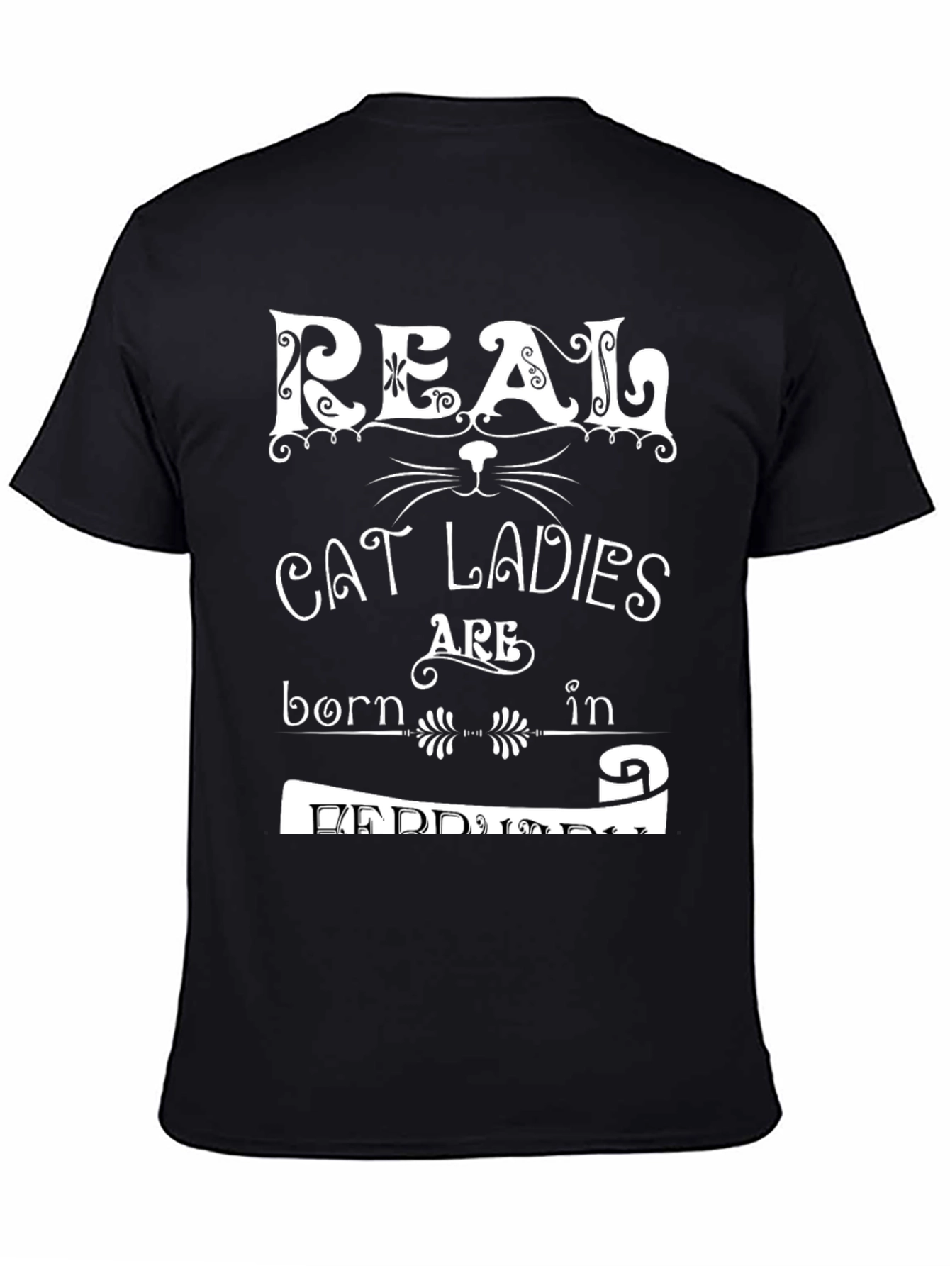Real Cat Ladies are Born in February T-Shirt