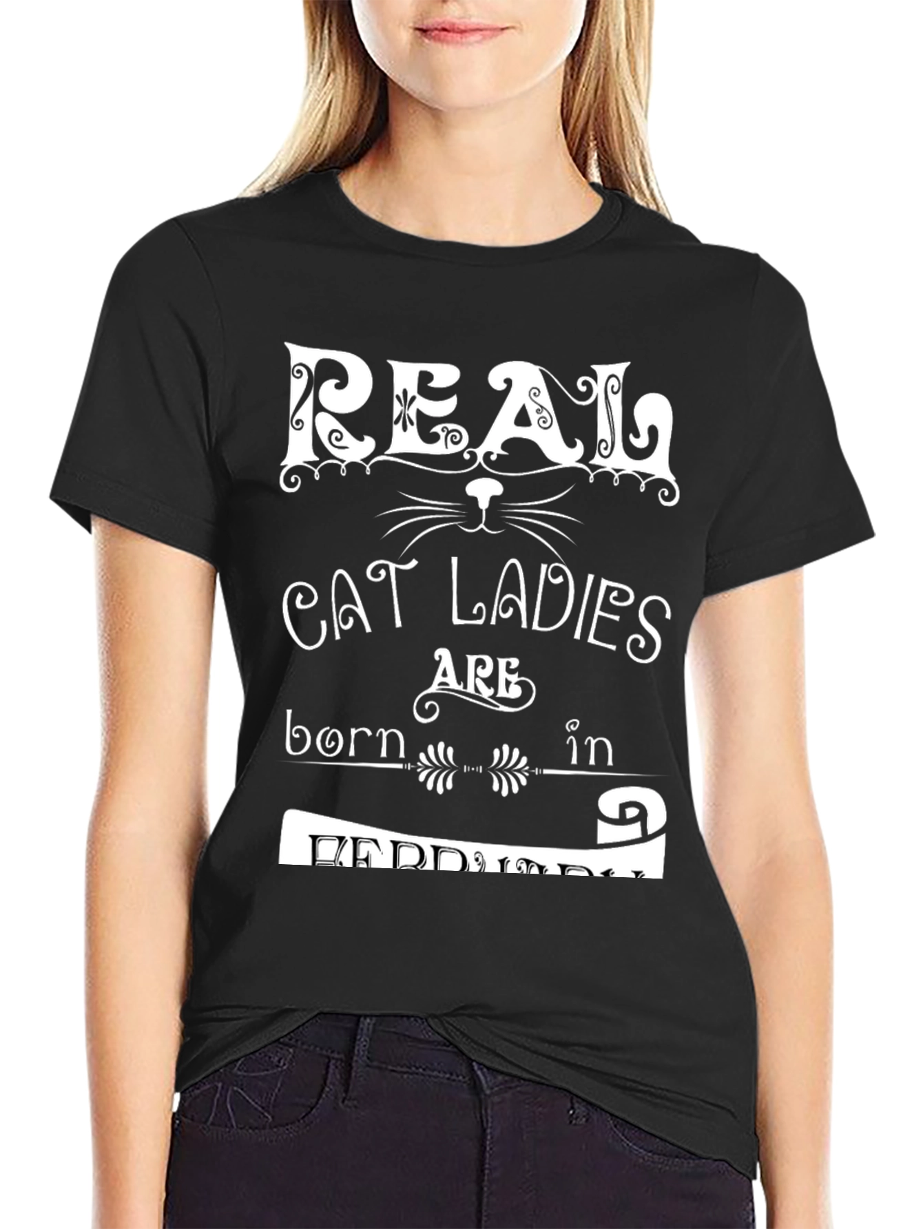 Real Cat Ladies are Born in February T-Shirt