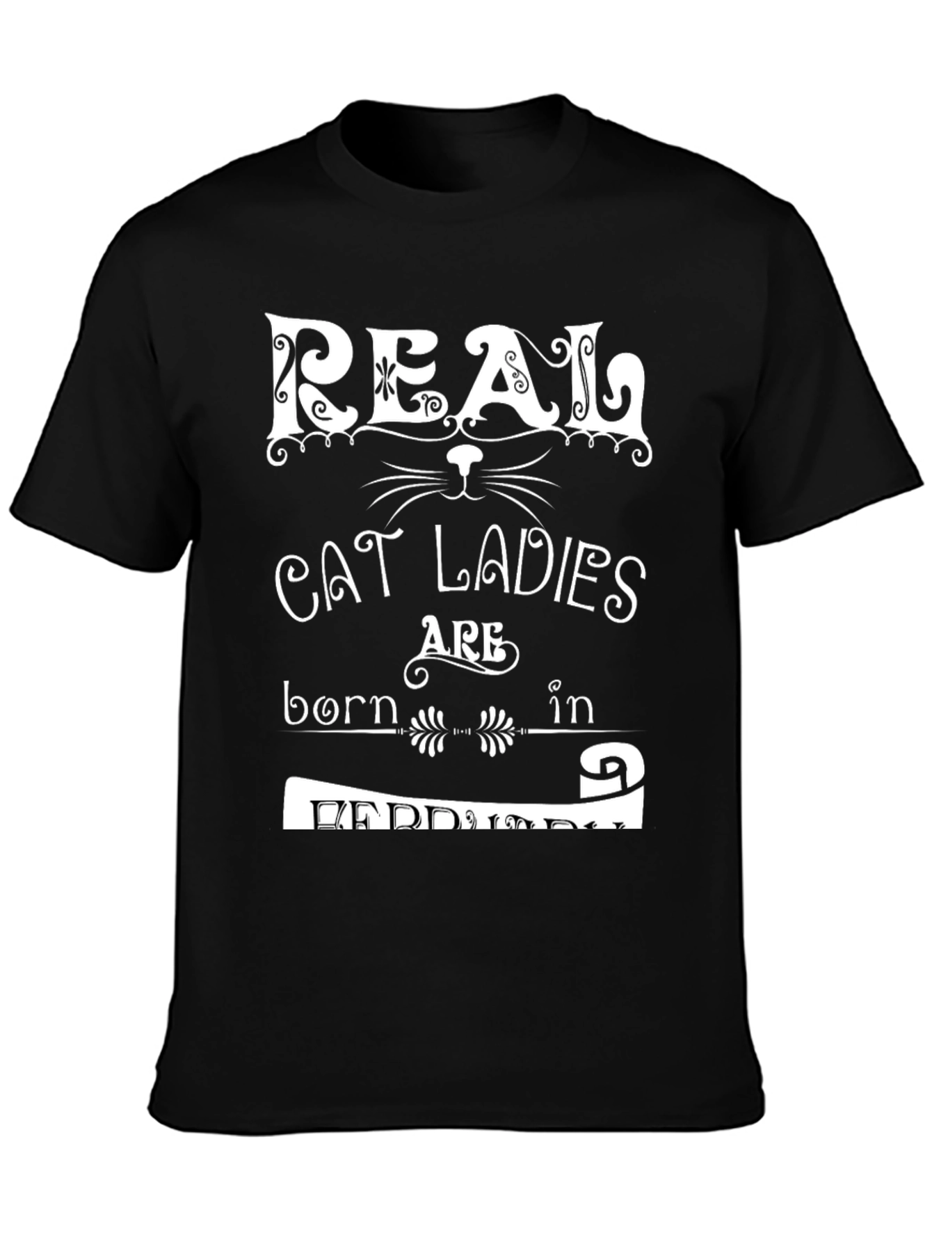 Real Cat Ladies are Born in February T-Shirt