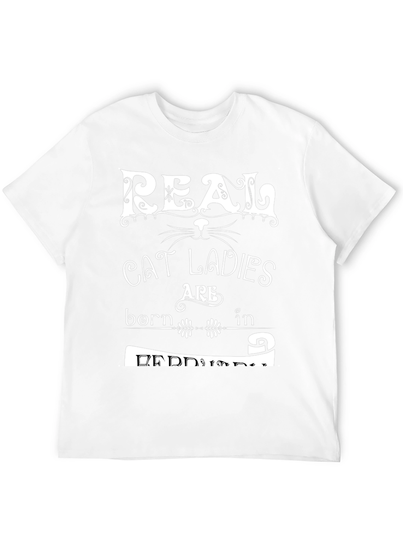 Real Cat Ladies are Born in February T-Shirt