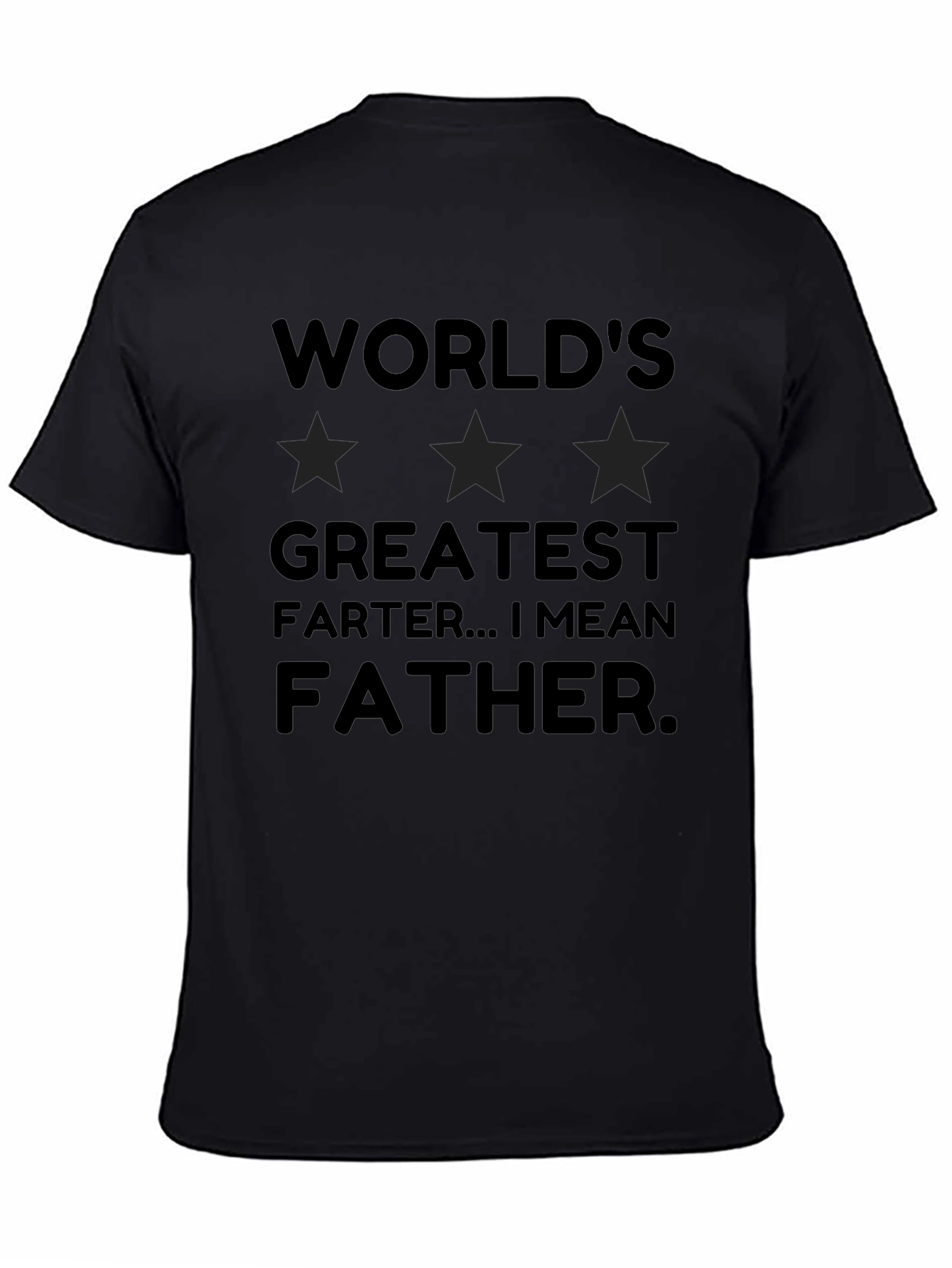 Worlds Greatest Farter...I Mean Father T-Shirt