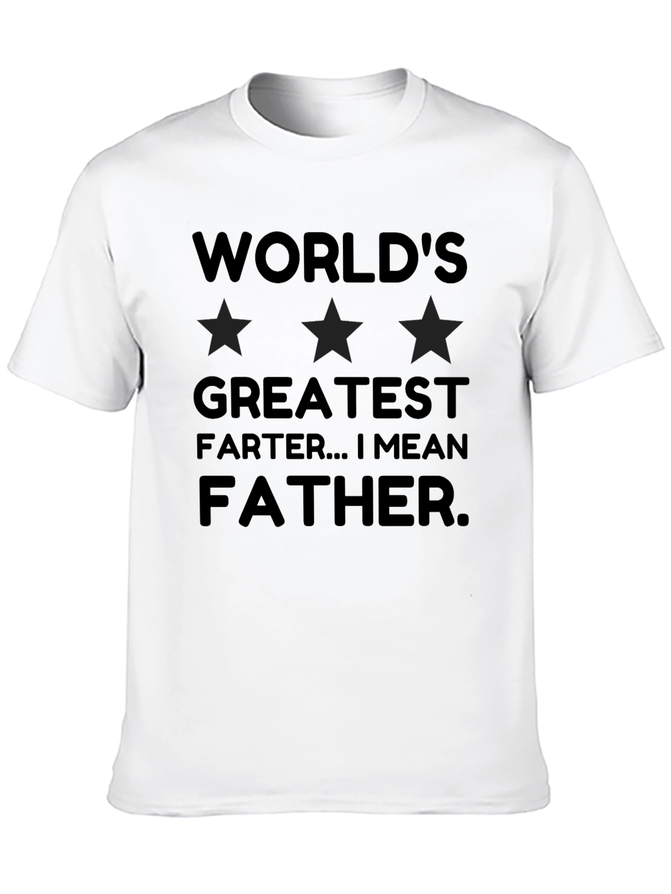 Worlds Greatest Farter...I Mean Father T-Shirt