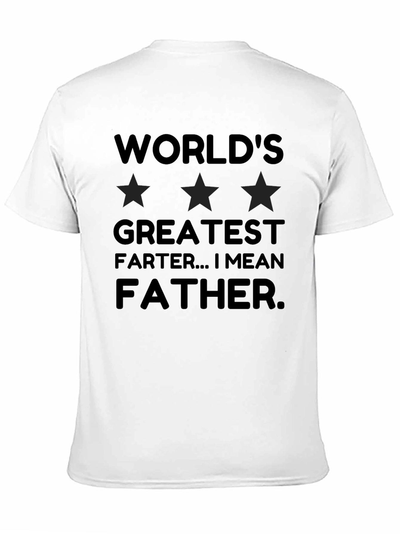 Worlds Greatest Farter...I Mean Father T-Shirt
