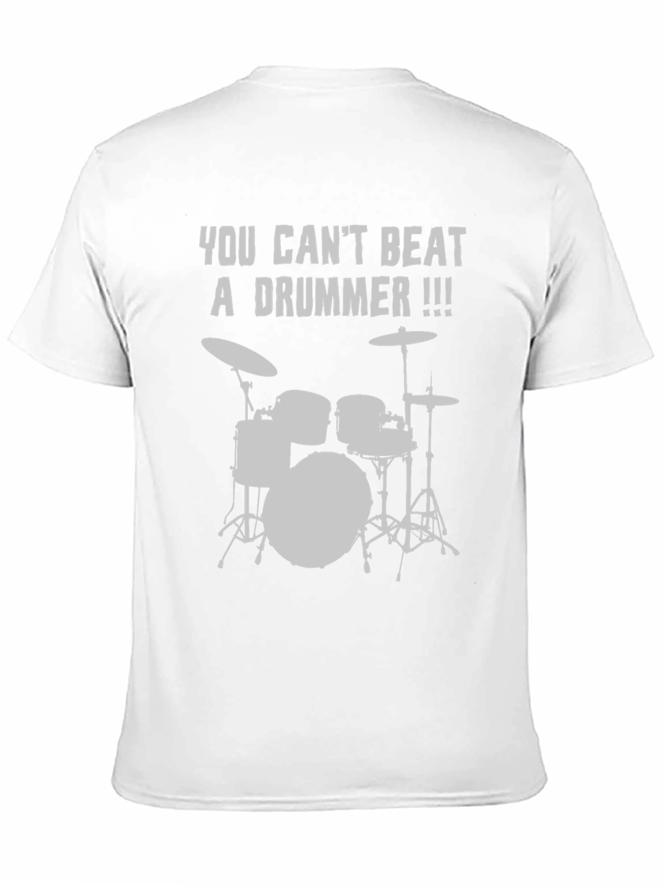You Cant Beat A Drummer T-Shirt