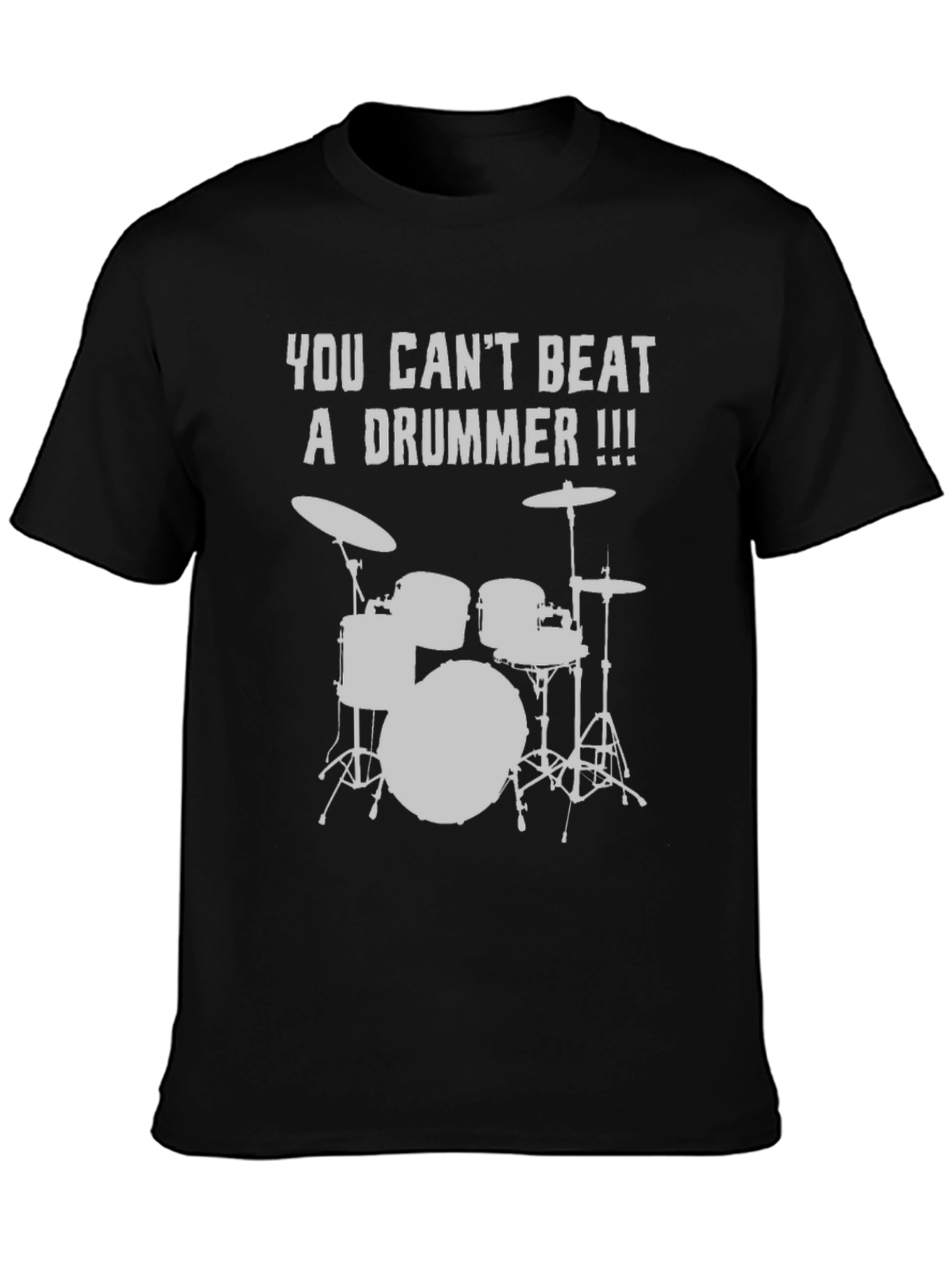 You Cant Beat A Drummer T-Shirt