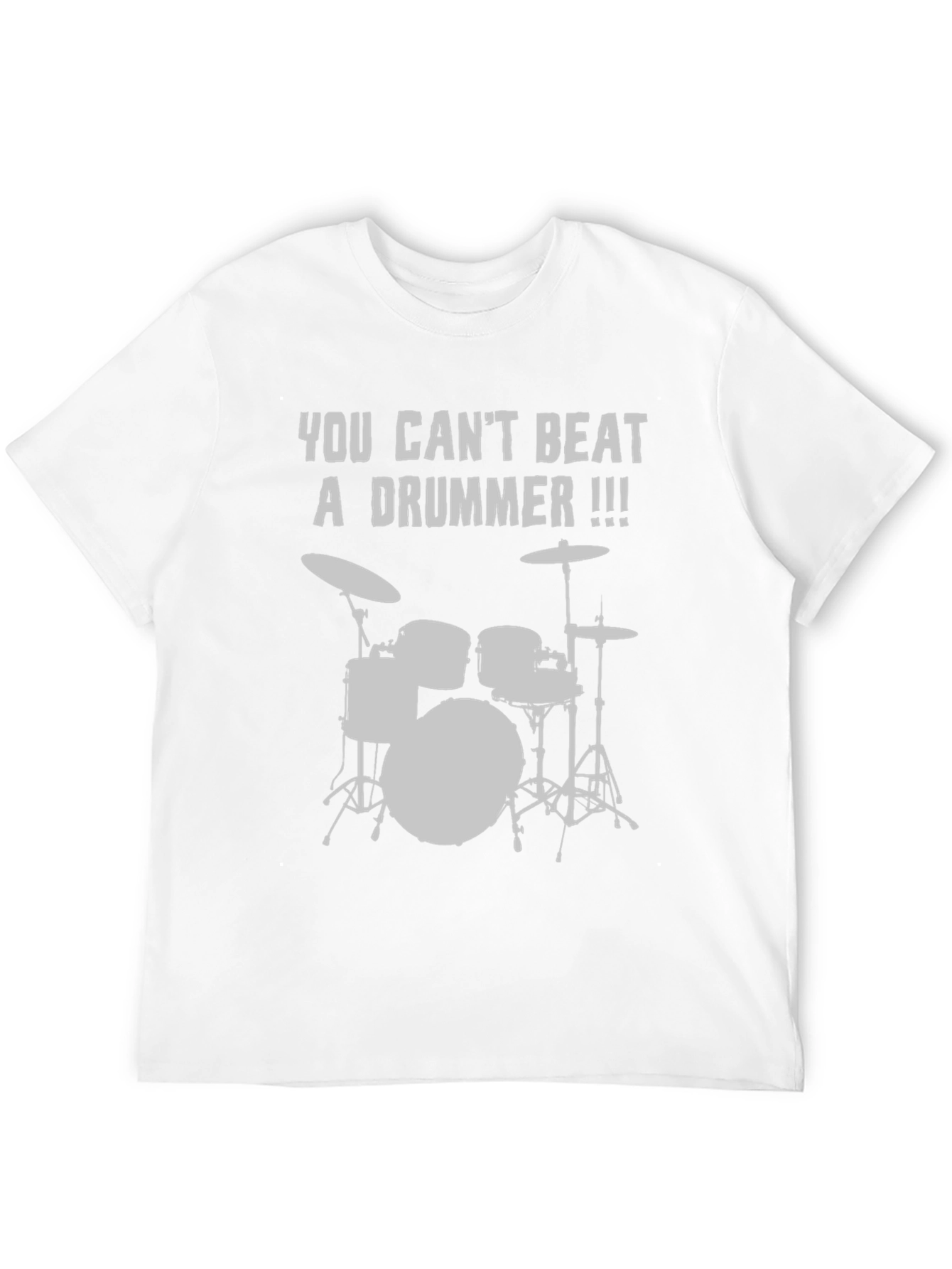 You Cant Beat A Drummer T-Shirt