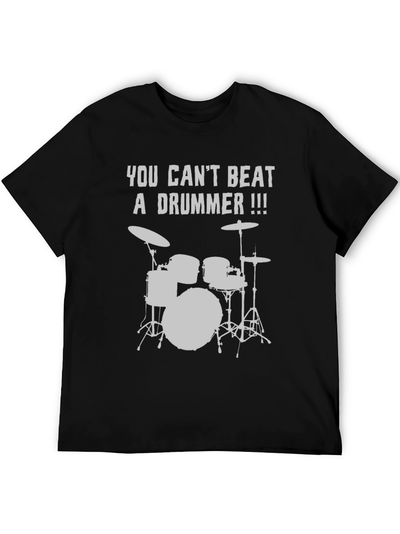 You Cant Beat A Drummer T-Shirt